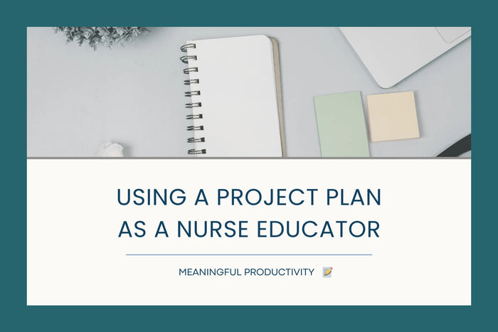 Building a Project Plan as a Nurse Educator