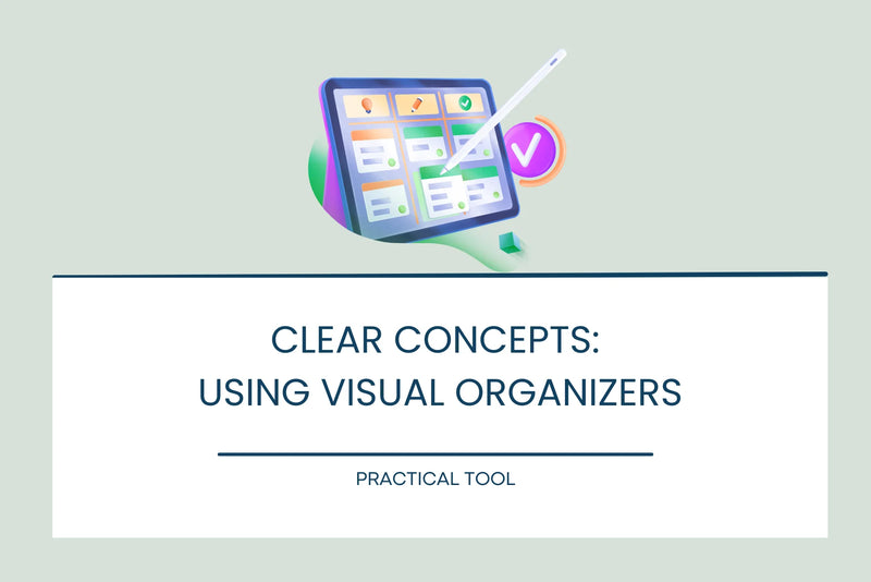 Clear Concepts: Using Visual Organizers to Simplify Nursing Education